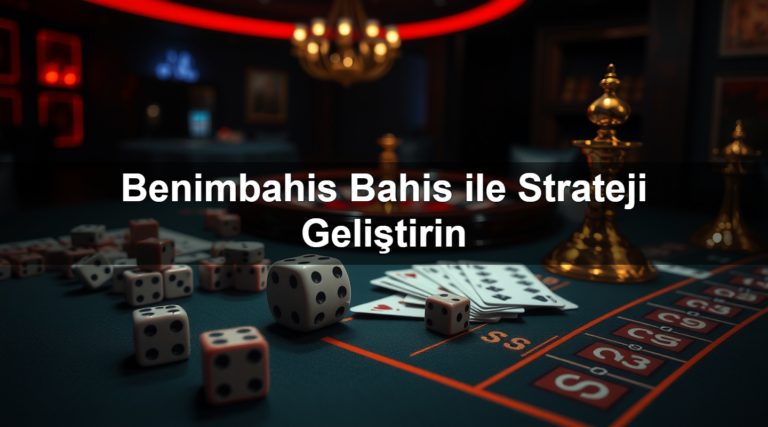 Benimbahis Bahis ile Strateji Geliştirin