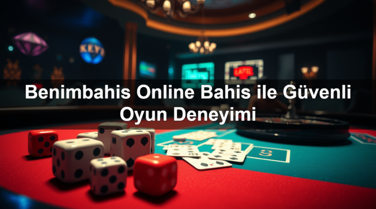 Benimbahis Online Bahis ile Güvenli Oyun Deneyimi