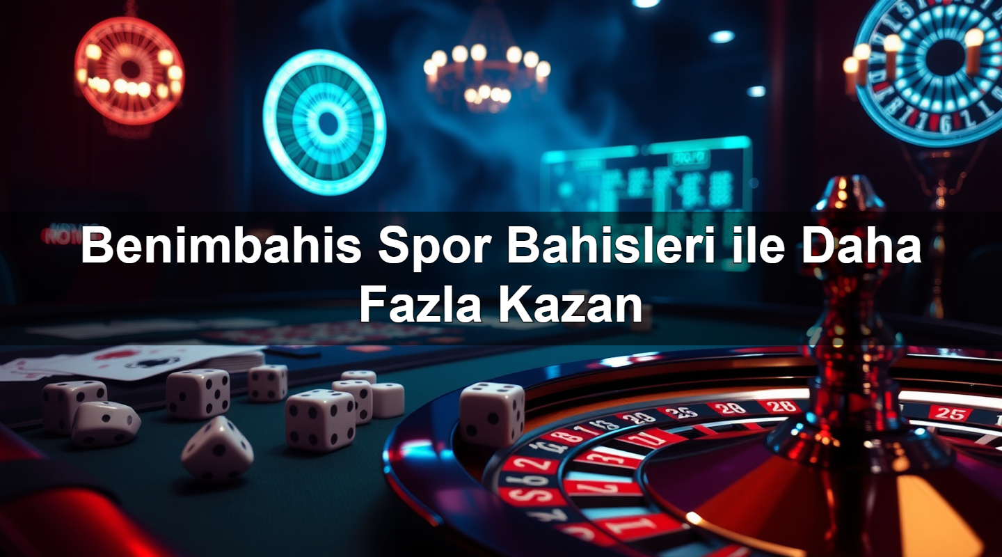 benimbahis spor bahisleri ile daha fazla kazan 1779750513059